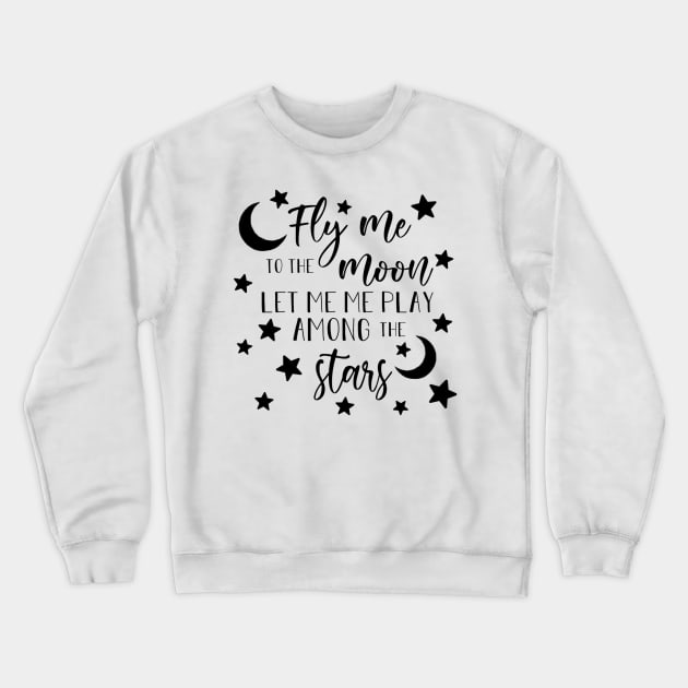 Fly Me To The Moon Crewneck Sweatshirt by Wandering Barefoot